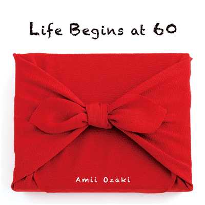 アルバム/Life Begins at 60/尾崎亜美