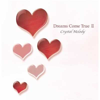 Crystal Merody DREAMS COME TRUE作品集2/クリスタルメロディー