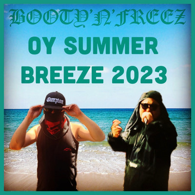 OY SUMMER BREEZE 2023 (feat. BOOTY) [BEATS BY ASAKURA]/FREEZ