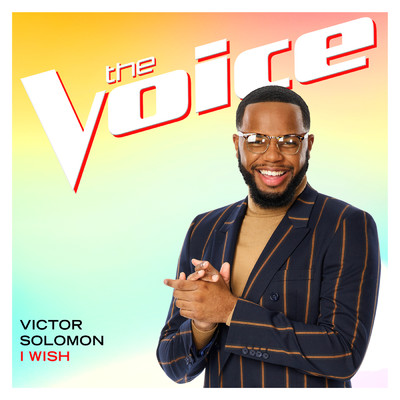 シングル/I Wish (The Voice Performance)/Victor Solomon