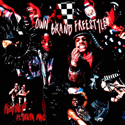 Own Brand Freestyle (Explicit) (featuring Finch Fetti)/FelixThe1st／Dreya Mac