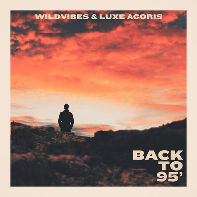 シングル/Back To ‘95/WildVibes／Luxe Agoris