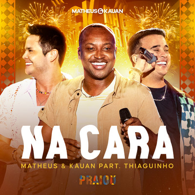 Na Cara (Ao Vivo)/Matheus & Kauan／Thiaguinho