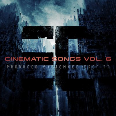 アルバム/Cinematic Songs (Vol. 6)/Tommee Profitt