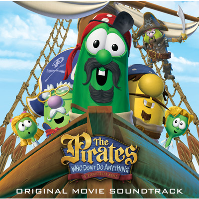 The Pirates Who Don't Do Anything - A Veggietales Movie Soundtrack/Various Artists