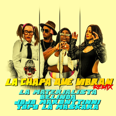 La Chapa Que Vibran (featuring Topo La Maskara／Remix)/La Materialista／ベリンダ／Jojo Maronttinni