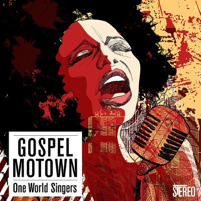 I Feel Sanctified/One World Singers