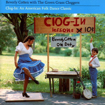 Clog-In: An American Folk Dance Classic (featuring The Green Grass Cloggers)/Beverly Cotten