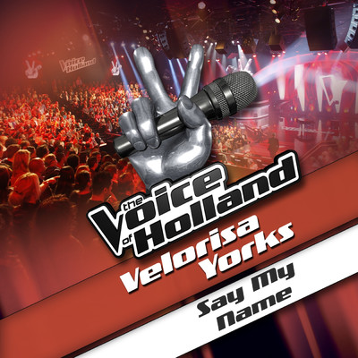 シングル/Say My Name (From The Voice Of Holland)/Velorisa Yorks