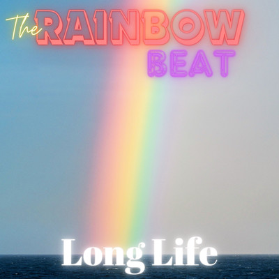 Long Life/The Rainbow Beat