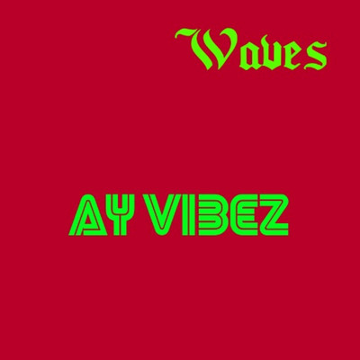 シングル/Waves/Ay Vibez