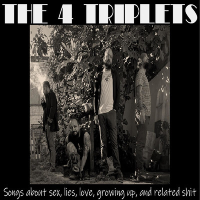 Songs About Sex, Lies, Love, Growing up, and Related Shit/The 4 Triplets