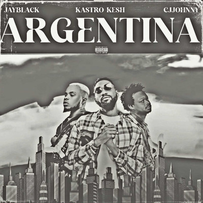 Argentina/Kastro Kesh, CJJOHNNY and Jay Black