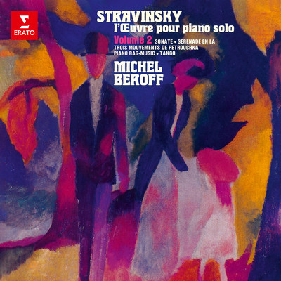 アルバム/Stravinsky: L'oeuvre pour piano solo, vol. 2. Trois mouvements de Petrouchka, Piano-Rag Music & Tango/Michel Beroff
