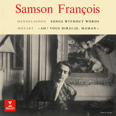 アルバム/Mendelssohn: Songs Without Words & Rondo capriccioso - Mozart: Variations on ”Ah ！ vous dirai-je, maman”/Samson Francois