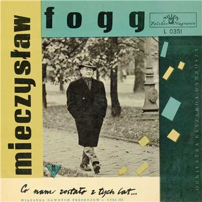 アルバム/Co nam zostalo z tych lat - cykl 3/Mieczyslaw Fogg