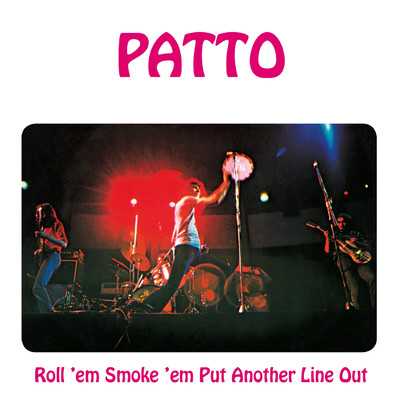 アルバム/Roll 'Em, Smoke 'Em, Put Another Line Out: Remastered and Expanded Edition/Patto