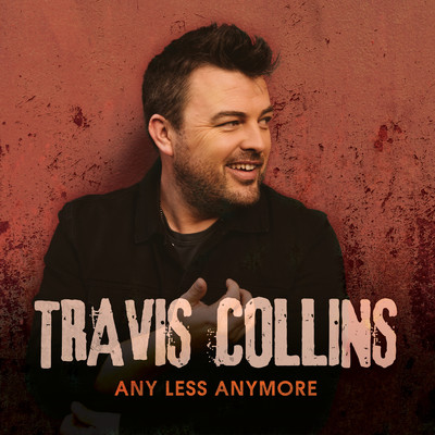 シングル/Any Less Anymore/Travis Collins