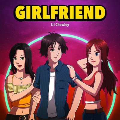 Girlfriend/Lil Chawley