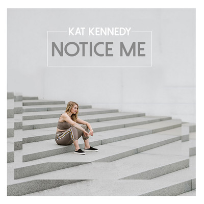 Notice Me/Kat Kennedy