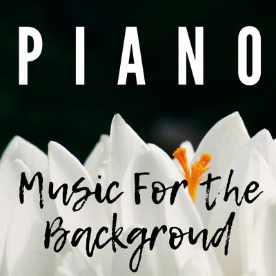 Piano Music For the Background/Relaxing Piano Crew