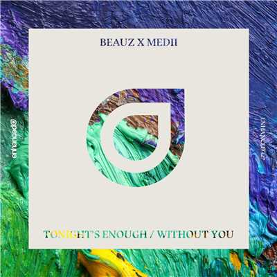Tonight's Enough ／ Without You/BEAUZ x Medii