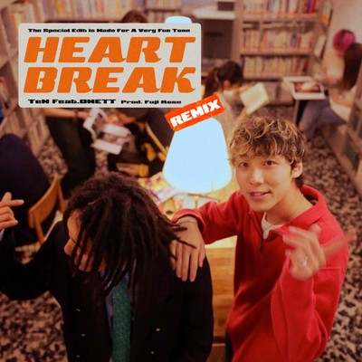 シングル/HeartBreak (feat. ONETT) [Fuji Rose Remix]/TeN