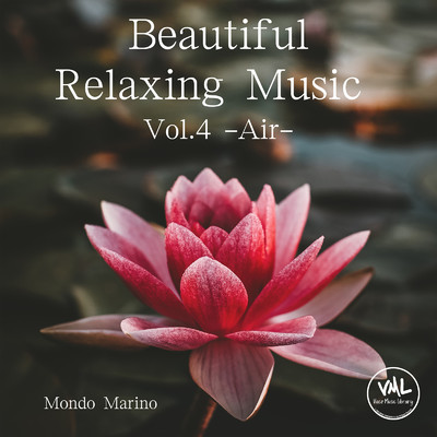 アルバム/Beautiful Relaxing Music Vol.4 -Air-/Mondo Marino