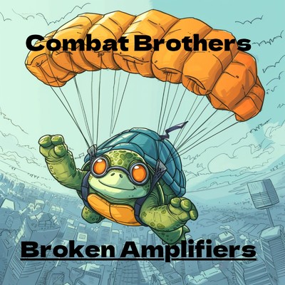 シングル/Broken Amplifiers/CombatBrothers