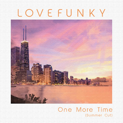 One More Time (Summer Cut)/Lovefunky