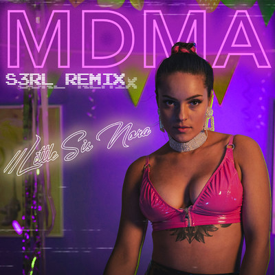 シングル/MDMA (Explicit) (S3RL Remix Radio Edit)/Little Sis Nora／S3RL