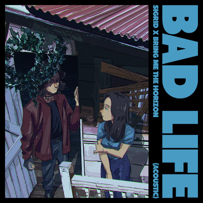 シングル/Bad Life (acoustic)/シグリッド／ブリングミーザホライゾン