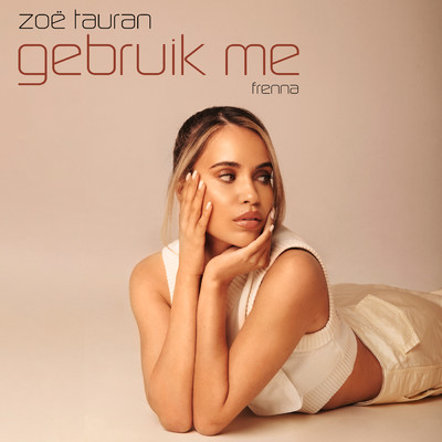 Gebruik Me (featuring Frenna)/Zoe Tauran
