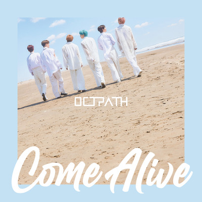 シングル/Come Alive/OCTPATH