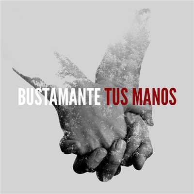 シングル/Tus Manos/Bustamante