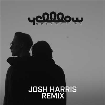 シングル/Spaceships (Josh Harris Remix)/YellLow