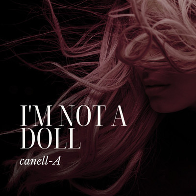 I'm not a doll/Canell-A