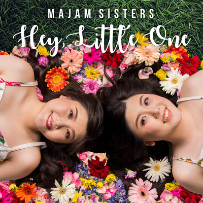 シングル/Hey, Little One/MAJAM Sisters