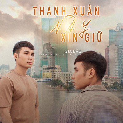 シングル/Thanh Xuan Nay Xin Giu (Beat)/Gia Bac