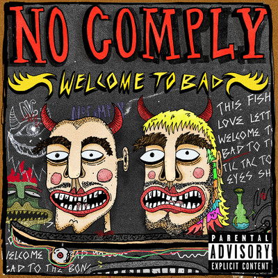 WELCOME TO BAD/NO COMPLY