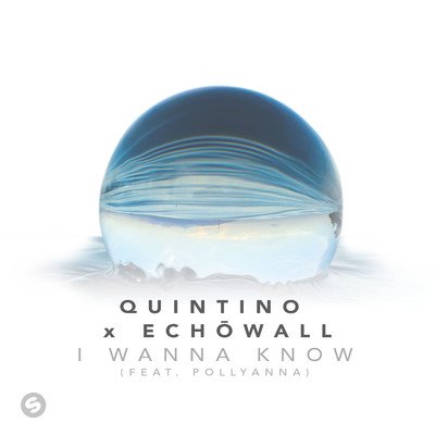 I Wanna Know (feat. PollyAnna)/Quintino x ECHOWALL