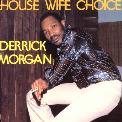 アルバム/House Wife Choice/Derrick Morgan