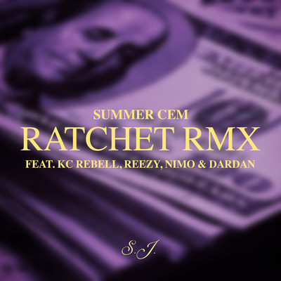 RATCHET RMX (feat. KC Rebell, reezy, Nimo & Dardan)/Summer Cem