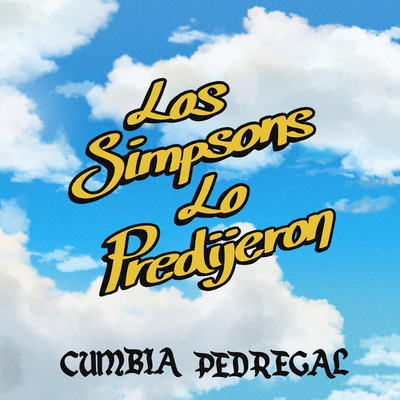 シングル/Los Simpsons Lo Predijeron/Cumbia Pedregal