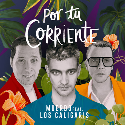 Por tu corriente (feat. Los Caligaris)/Muerdo