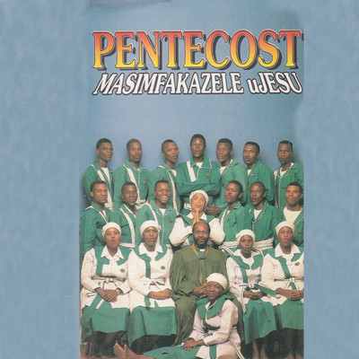 Masimfakazele Ujesu/Pentecost