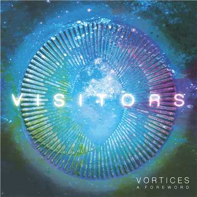 Vortices/Visitors