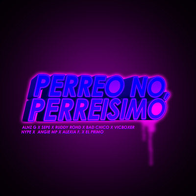 シングル/Perreo No, Perreisimo/Alnz G