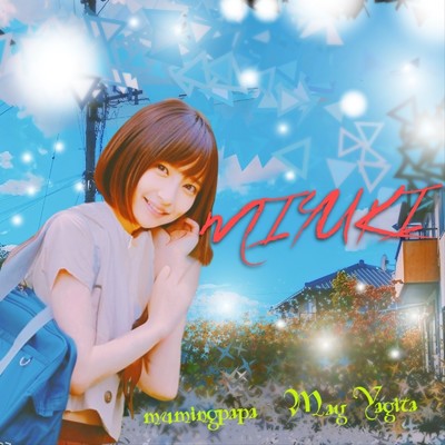 MIYUKI(May Yagita Remix)/むうみんパパ feat. May Yagita