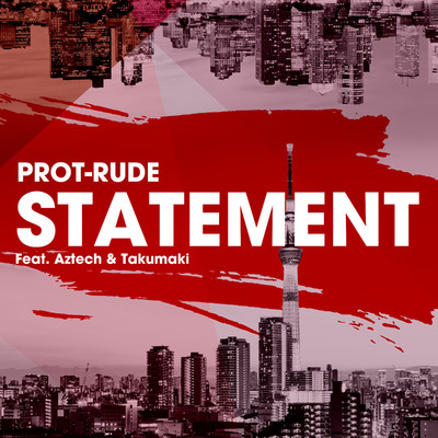 STATEMENT feat. Aztech & 焚巻/PROT-RUDE 